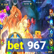 bet 967